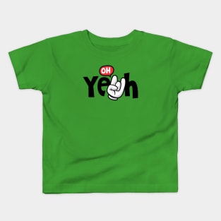 OH yeah Kids T-Shirt